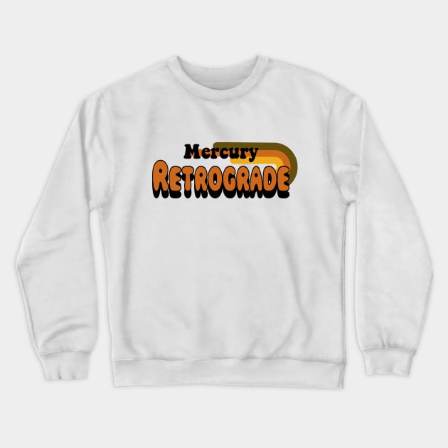 Mercury Retrograde Crewneck Sweatshirt by CKastellanos